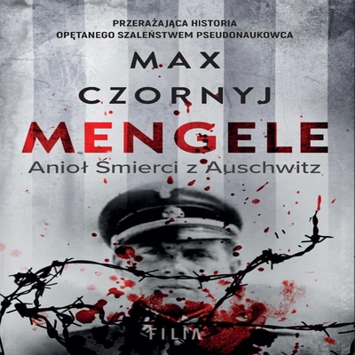 Czornyj Max - Mengele. Anioł śmierci z Auschwitz - 18. Mengele. Anioł śmierci z Auschwitz.jpg
