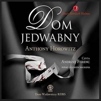 Horowitz Anthony - Dom Jedwabny czyta Andrzej Ferenc - 51. Dom Jedwabny.jpg